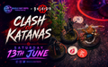 Bushido Event , Clash of Katanas - 13th June