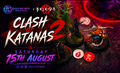 Bushido Event , Clash of Katanas II - 15th August